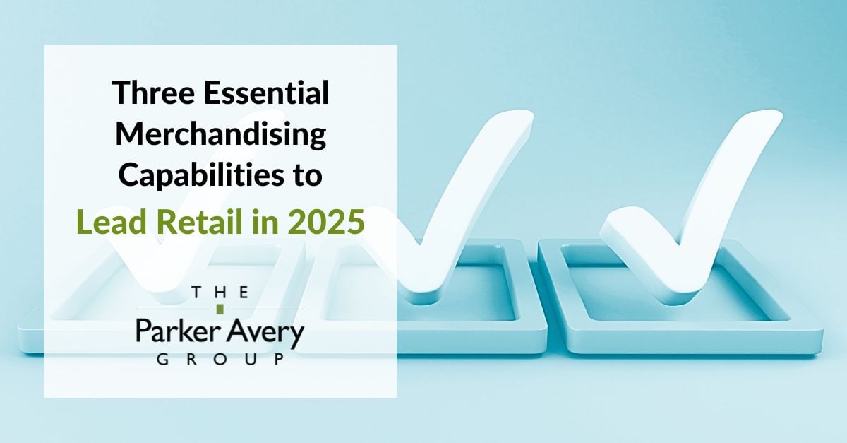 Three Essential Merchandising Capabilities to Lead Retail in 2025